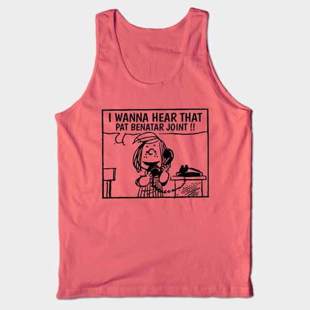 I Wanna Hear  Pat Benatar Tank Top by Belimbing asem